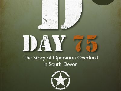 D-Day 75: The Story Of Operation Overlord In South Devon